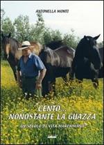 Cento... nonostante la guazza. Una secolo di vita maremmana