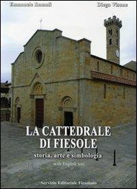 La Cattedrale di Fiesole. Storia, arte e simbologia. Ediz. italiana e inglese - Emanuele Romoli,Diego Visone - copertina