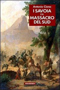 I Savoia e il massacro del Sud - Antonio Ciano - copertina