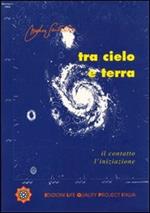 Tra cielo e terra. Il contatto l'iniziazione