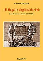 «Il flagello degli schiavisti». Romolo Gessi in Sudan (1874-1881)