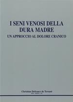 I seni venosi della dura madre: un approccio al dolore cranico