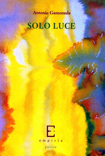 Solo luce - Antonio Gamoneda - copertina