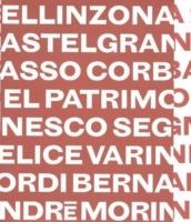 Bellinzona 2001. L'inserimento di Castelgrande, Montebello, Sasso Corbaro e la Murata nel patrimonio mondiale Unesco segnato dall'intervento di Felice Varini... - Roberta Mazzola - copertina