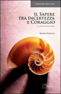 Il sapere tra incertezza e coraggio. La conoscenza mobile - Bruno Pezzella - copertina