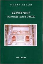 Magister Paulus, uno scultore tra XIV e XV secolo