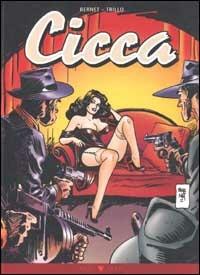 Cicca - Jordi Bernet,Carlos Trillo - copertina