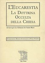 L' eucarestia. La dottrina occulta della Chiesa