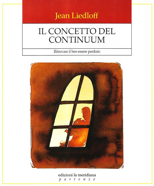 Il concetto del continuum. Ritrovare il ben-essere perduto - Jean Liedloff - copertina