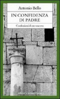 In confidenza di padre. Confessioni di un vescovo - Antonio Bello - copertina