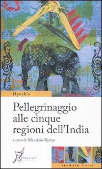 Pellegrinaggio alle cinque regioni dell'India - Hyech'o - copertina