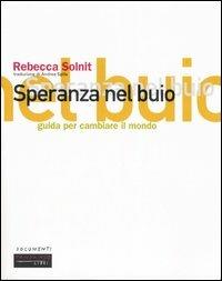 Speranza nel buio. Guida per cambiare il mondo - Rebecca Solnit - copertina