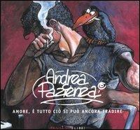 Andrea Pazienza. Amore, è tutto ciò che si può ancora tradire. Catalogo della mostra (Roma 17 settembre-9 ottobre 2005). Ediz. illustrata - copertina