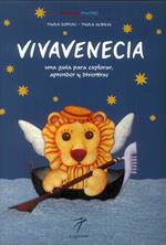 Vivavenecia. Una guìa para explorar, aprender y divertirse. Ediz. illustrata