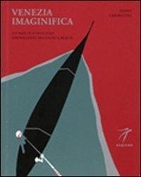 Venezia imaginifica. Sui passi di D'Annunzio girovagando tra sogno e realtà - Filippo Caburlotto - copertina