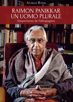 Raimon Panikkar. Un uomo plurale