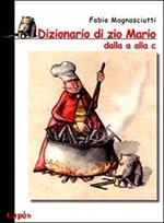 Dizionario di zio Mario dalla A alla C