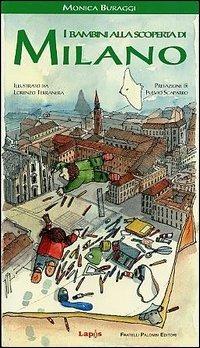 I bambini alla scoperta di Milano - Monica Buraggi - copertina