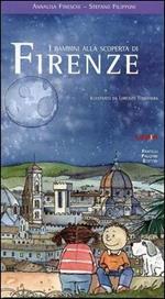 I bambini alla scoperta di Firenze. Ediz. illustrata