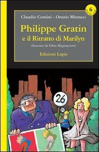 Philippe Gratin e il ritratto di Marilyn - Claudio Comini,Orazio Minneci - copertina