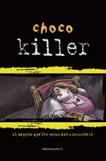 Chocokiller. Il sapore giallo-noir del cioccolato