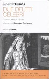 Due delitti celebri. Giovanna di napoli e Nisida - Alexandre Dumas - copertina