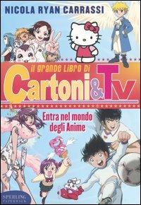 Il grande libro di cartoni&tv - Nicola Ryan Carrassi - copertina