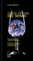 Guida dei vini del mondo 2001. Per scegliere i vini più piacevoli - Luca Maroni - copertina