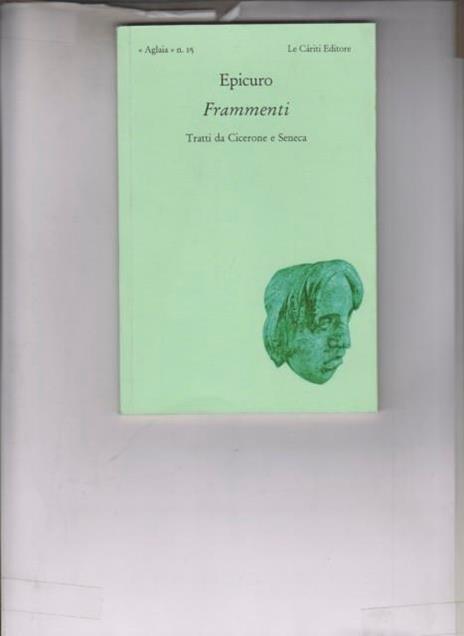 Frammenti. Tratti da Cicerone e Seneca - Epicuro - 3