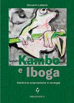 Kambo e Iboga. Medicine sciamaniche in sinergia