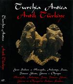 Turchia antica-Antik Türkiye. Ediz. italiana, inglese e turca