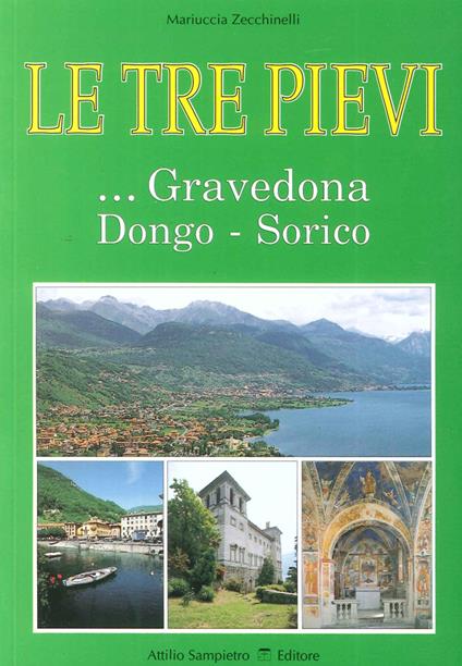 Le tre Pievi. Gravedona, Dongo, Sorico - Mariuccia Zecchinelli - copertina