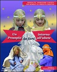 Un presepio da fare e raccontare intorno all'abete. Con CD-ROM - Carmen Dorigo,Vincenzina Dorigo Orio - copertina