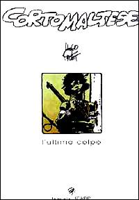 Corto Maltese. L'ultimo colpo - Hugo Pratt - copertina