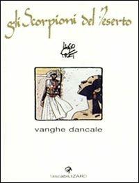 Vanghe Dancale. Gli scorpioni del deserto. Vol. 3 - Hugo Pratt - copertina