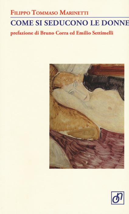Come si seducono le donne - Filippo Tommaso Marinetti - copertina