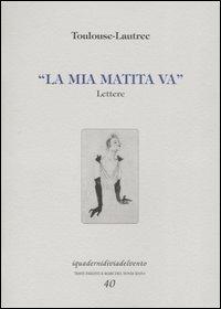 La mia matita va. Lettere - Henri de Toulouse-Lautrec - copertina