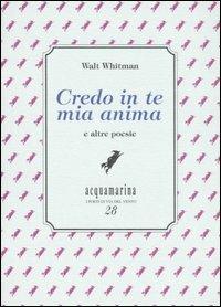 Credo in te mia anima e altre poesie - Walt Whitman - copertina