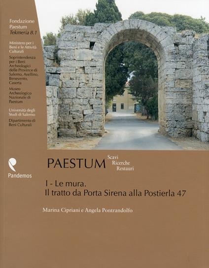 Paestum. Scavi. Ricerche, restauri. Vol. 1: Le mura. Il tratto da porta Sirena alla Pusterla 47 - Marina Cipriani,Angela Pontrandolfo - copertina