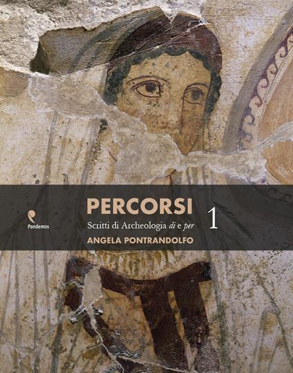 Percorsi. Scritti di archeologia di e per Angela Pontrandolfo - copertina