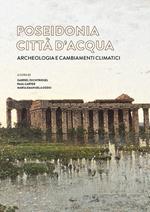 Poseidonia città d'acqua. Archeologia e cambiamenti climatici