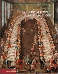 La cucina ai tempi di Carlo Goldoni - Giampiero Rorato - copertina