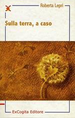 Sulla terra, a caso