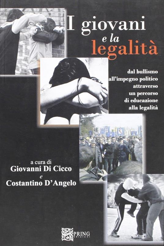 I giovani e la legalità. Dal bullismo all'impegno politico attraverso un percorso di educazione alla legalità - copertina