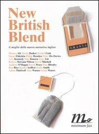 New British Blend. Il meglio della nuova narrativa inglese - Libro -  Minimum Fax - Sotterranei | laFeltrinelli