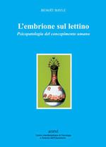 L' embrione sul lettino. Psicopatologia del concepimento umano