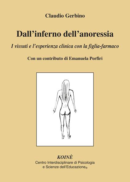 Dall'inferno dell'anoressia. I vissuti e l'esperienza clinica con la figlia-farmaco - Claudio Gerbino - copertina