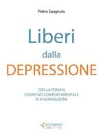 Liberi dalla depressione con la terapia cognitivo comportamentale e la mindfulness