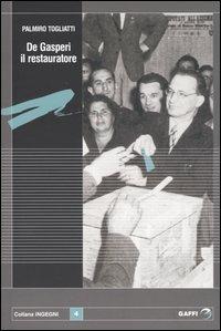 De Gasperi il restauratore - Palmiro Togliatti - copertina