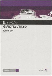 Il sorcio. Ediz. illustrata - Andrea Carraro - copertina